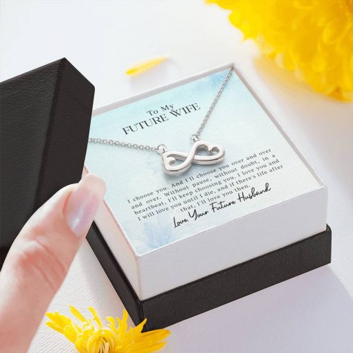 To My Future Wife I Choose You I'll Love You Then Infinity Heart Necklace 2