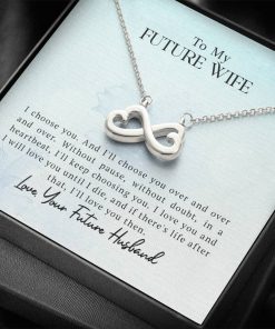 To My Future Wife I Choose You I'll Love You Then Infinity Heart Necklace