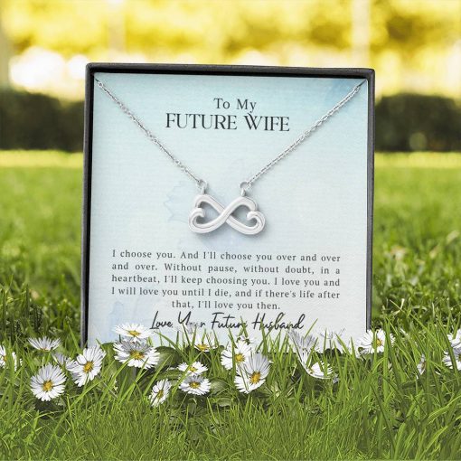 To My Future Wife I Choose You I'll Love You Then Infinity Heart Necklace 4