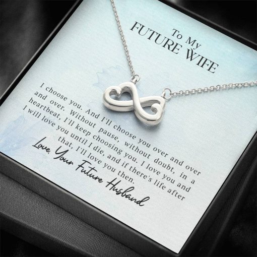 To My Future Wife I Choose You I'll Love You Then Infinity Heart Necklace