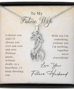 To My Future Wife I Choose You Over And Over And Over Graceful Love Giraffe Necklace 1