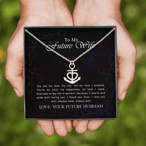 To My Future Wife You Are My Love My Life Anchor Necklace 3