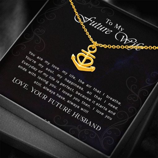 To My Future Wife You Are My Love My Life Anchor Necklace 4