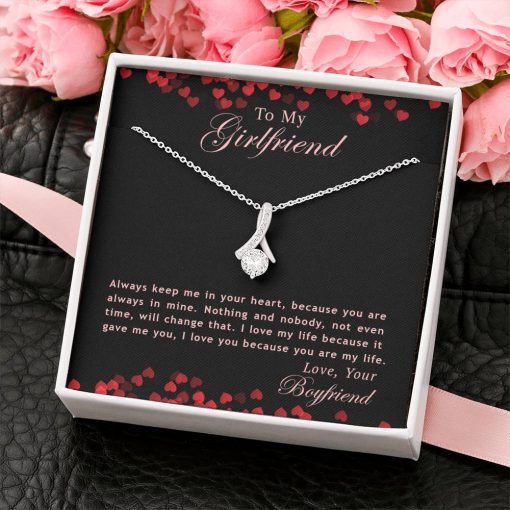 To My Girlfriend Always Keep Me In Your Heart Because You Are Always In Mine Alluring Beauty Necklace