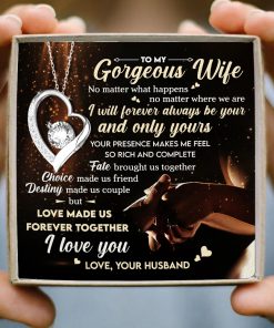 To My Gorgeous Wife No Matter What Happens I Will Forever Love You Forever Love Necklace