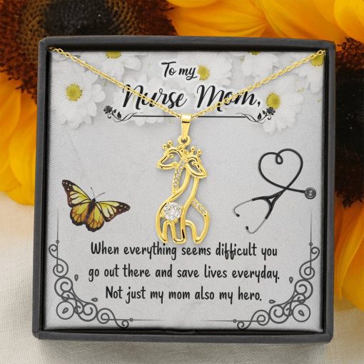 To My Nurse Mom When Everything Seems Difficult You Go Out There And Save Lives Everyday Graceful Love Giraffe Necklace 1