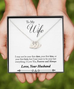 To My Wife I May Not Be Your First Date I Love You Forever Sweetest Hearts Necklace