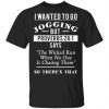 I Wanted To Go Jogging But Proverbs 28 1 Shirt