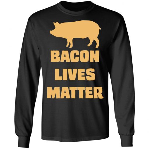 Bacon Lives Matter Shirt