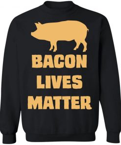 Bacon Lives Matter Shirt