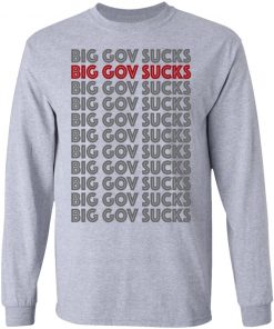 Big Gov Sucks Big Gov Sucks Shirt