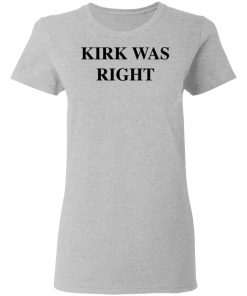 Kirk Was Right Shirt Long sleeve, Hoodie