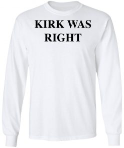 Kirk Was Right Shirt Long sleeve, Hoodie