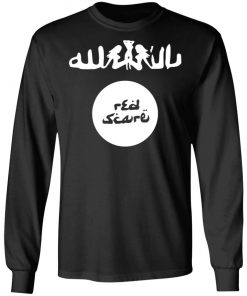 Red Scare isis T-Shirt Long Sleeve, Hoodie