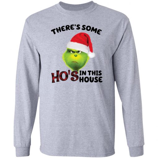 Grinch There’s some Ho’s in this house Christmas sweatshirt