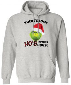 Grinch There’s some Ho’s in this house Christmas sweatshirt