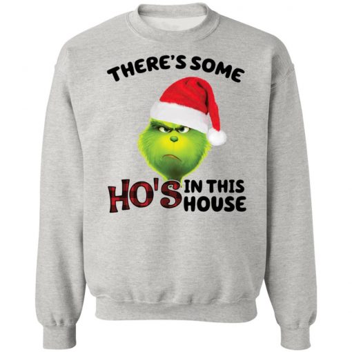 Grinch There’s some Ho’s in this house Christmas sweatshirt