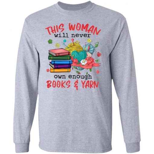 This woman will never own enough Books and Yarn shirt