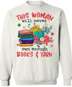 This woman will never own enough Books and Yarn shirt