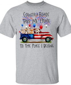 Country Roads Take Me Home To The Place I Belong Shirt