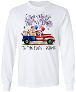 Country Roads Take Me Home To The Place I Belong Shirt