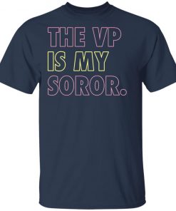 The VP Is My Soror shirt