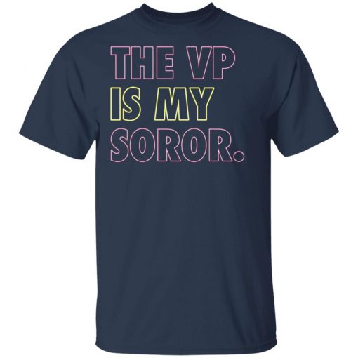 The VP Is My Soror shirt