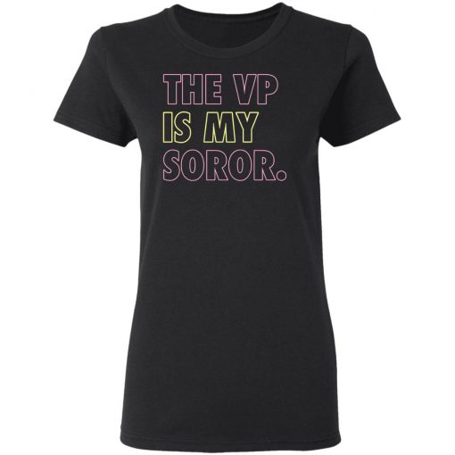 The VP Is My Soror shirt