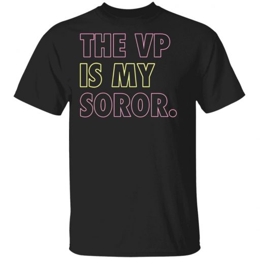 The VP Is My Soror shirt