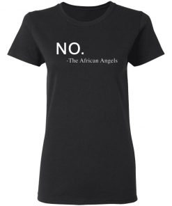 No The African Angels shirt