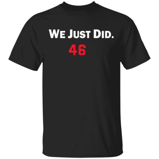 We just did 46 shirt