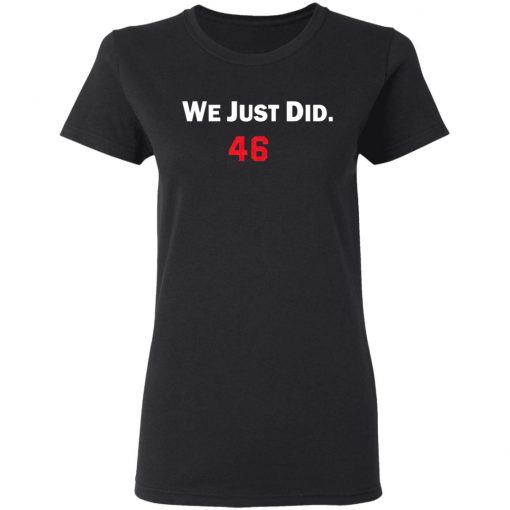 We just did 46 shirt