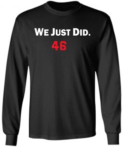 We just did 46 shirt