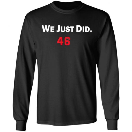 We just did 46 shirt