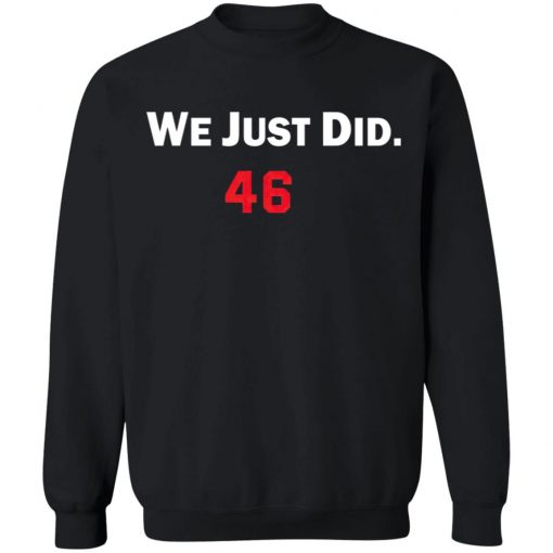 We just did 46 shirt