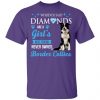 Whoever Said Diamonds Are A Girl's Best Friend Never Owned Border Collies Shirt