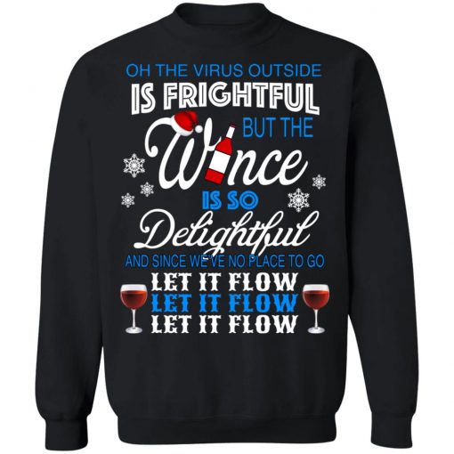 Oh The Virus Outside Is Frightful But The Wine Is So Delightful Shirt