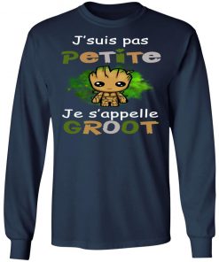 J'suis Pas Petite Je s'appelle Groot Shirt