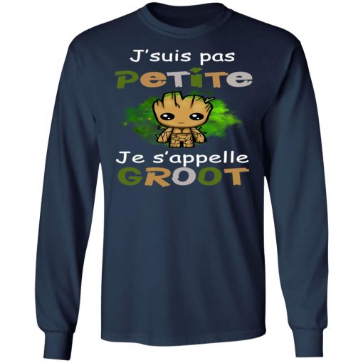 J'suis Pas Petite Je s'appelle Groot Shirt