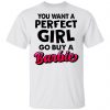 If You Want A Perfect Girl Go Buy Barbie Shirt