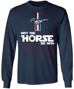 Ford Mustang May The Horse Be With You Shirt