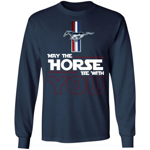 Ford Mustang May The Horse Be With You Shirt