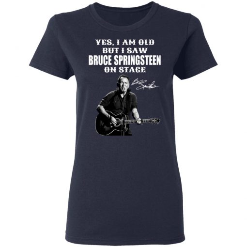 Yes I’m Old But I Saw Bruce Springsteen On Stage Signature Shirt