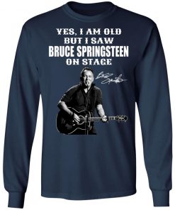 Yes I’m Old But I Saw Bruce Springsteen On Stage Signature Shirt