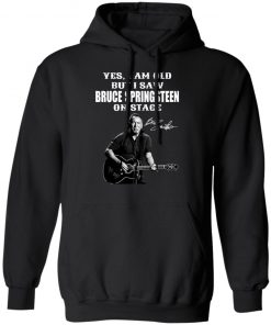 Yes I’m Old But I Saw Bruce Springsteen On Stage Signature Shirt