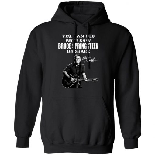 Yes I’m Old But I Saw Bruce Springsteen On Stage Signature Shirt