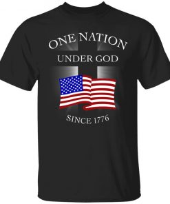 One Nation Under God Since 1776 Shirt