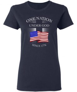 One Nation Under God Since 1776 Shirt