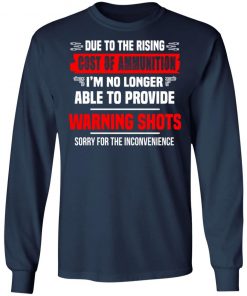 Due to The Rising Cost of Ammunition I'm No Longer Able Provide A Warning Shots Shirt