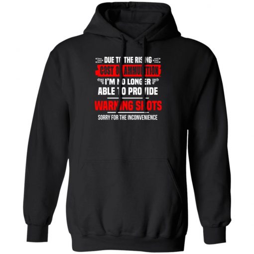 Due to The Rising Cost of Ammunition I'm No Longer Able Provide A Warning Shots Shirt